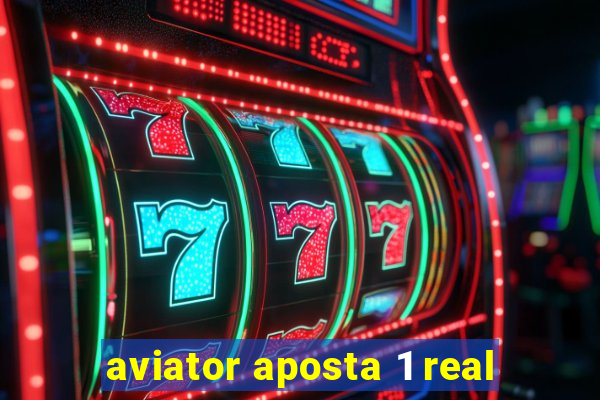 aviator aposta 1 real